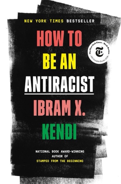 Book Review: How to Be an Antiracist by Ibram X. Kendi - Dave Schumaker